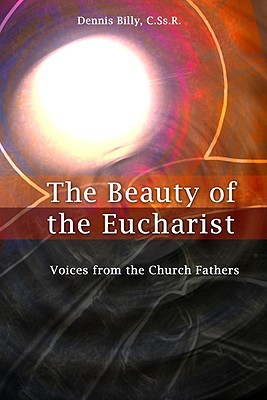The Beauty of the Eucharist: Voices from the Church Fathers