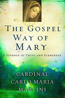 The Gospel Way of Mary: A Journey of Trust and Surrender