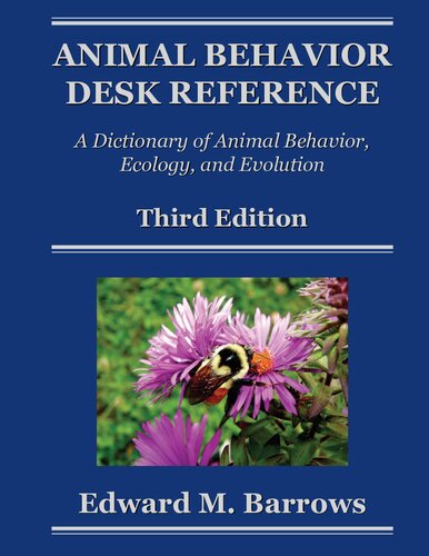 Animal Behavior Desk Reference: A Dictionary of Animal Behavior, Ecology, and Evolution, Third Edition