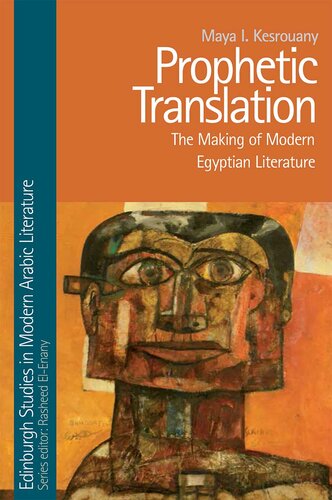 Prophetic Translation: The Making of Modern Egyptian Literature