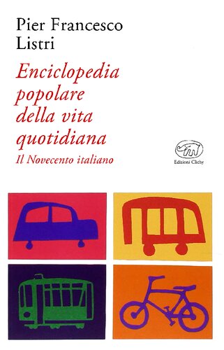 Enciclopedia popolare della vita quotidiana. Il Novecento italiano