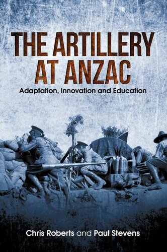 Artillery at Anzac: Adaptation, Innovation and Education
