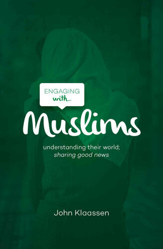 Engaging with Muslims: Understanding their World; Sharing Good News
