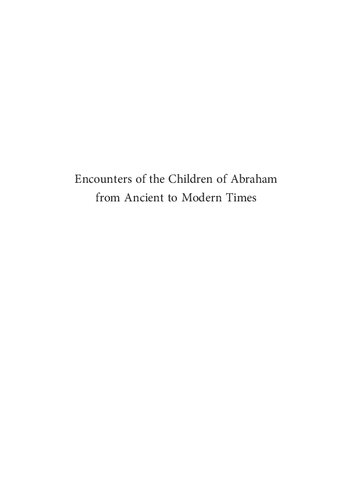 Encounters of the Children of Abraham from Ancient to Modern Times