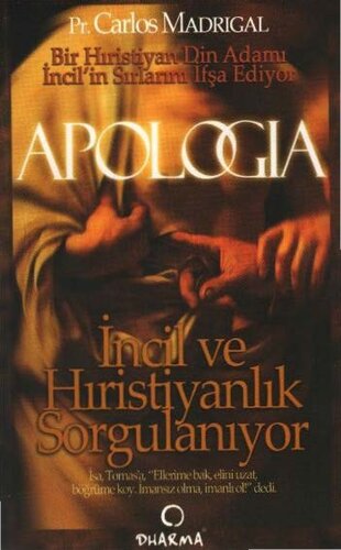 Apologia : İncil ve Hristiyanlık sorgulanıyor