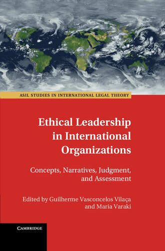 Ethical Leadership in International Organizations: Concepts, Narratives, Judgment, and Assessment