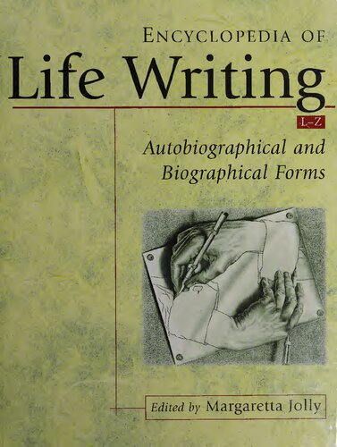 Encyclopedia of Life Writing: Autobiographical and Biographical Forms Volume 2