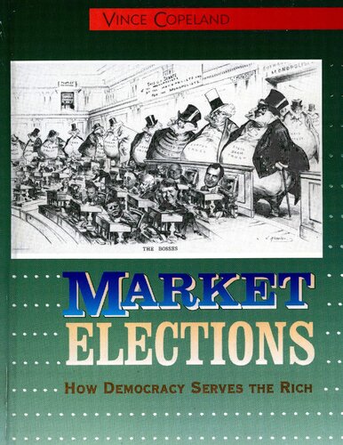Market Elections: How Democracy Serves the Rich