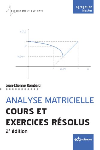 Analyse matricielle Cours et exercices résolus - 2e édition augmentée