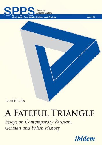 A Fateful Triangle: Essays on Contemporary Russian, German, and Polish History
