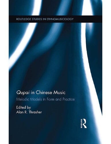 Qupai in Chinese Music: Melodic Models in Form and Practice