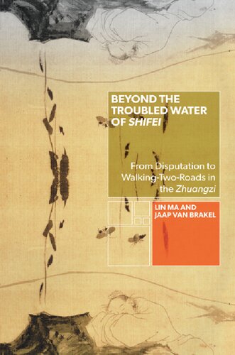 Beyond the Troubled Water of Shifei: From Disputation to Walking-Two-Roads in the Zhuangzi
