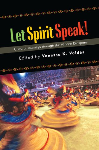 Let Spirit Speak!: Cultural Journeys Through the African Diaspora