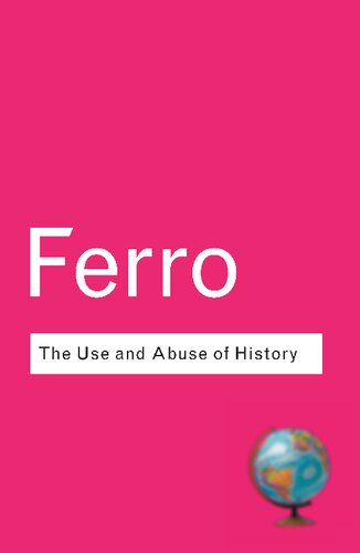 The Use and Abuse of History: Or How the Past is Taught to Children