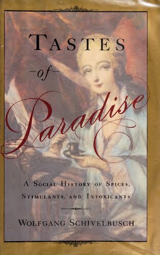 Tastes of Paradise: A Social History of Spices, Stimulants, and Intoxicants