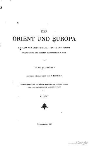 Der Orient und Europa. Einfluss der orientalischen Cultur auf Europa bis zur Mitte des letzten Jahrtausends v. Chr.