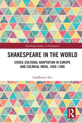 Shakespeare in the World: Cross-Cultural Adaptation in Europe and Colonial India, 1850–1900
