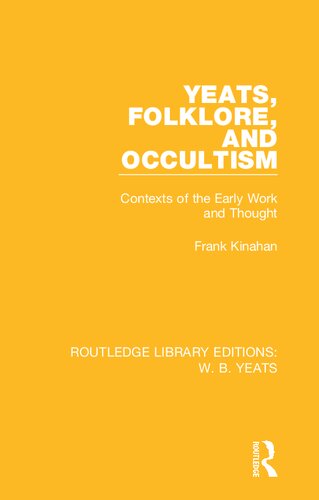 Yeats, Folklore, and Occultism: Contexts of the Early Work and Thought