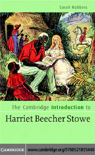 The Cambridge Introduction to Harriet Beecher Stowe ()