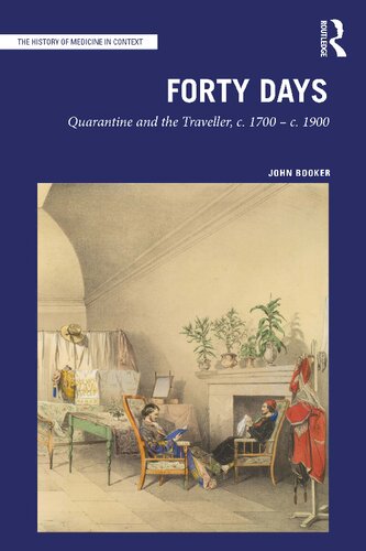 Forty Days: Quarantine and the Traveller, c. 1700 – c. 1900