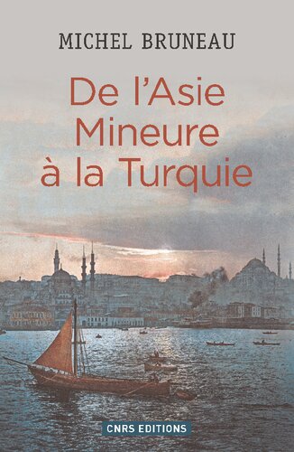 De l’Asie Mineure à la Turquie : Minorités, homogénéisation ethno-nationale, diasporas