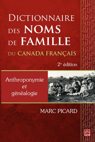 Dictionnaire des noms de famille du Canada français : Anthroponymie et généalogie