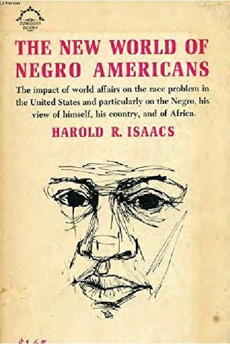 The New World of Negro Americans [By] Harold R. Isaacs