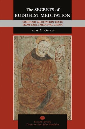 The Secrets of Buddhist Meditation: Visionary Meditation Texts from Early Medieval China: 18