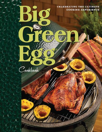 Big Green Egg Cookbook: Celebrating the Ultimate Cooking Experience