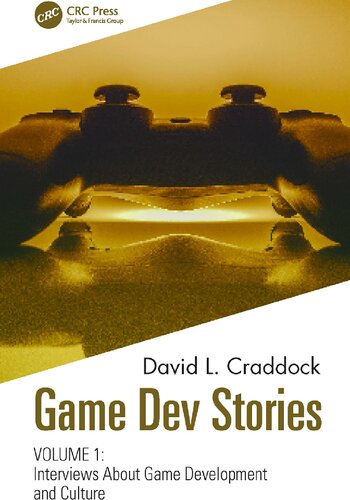 Game Dev Stories Volume 1: Interviews About Game Development and Culture