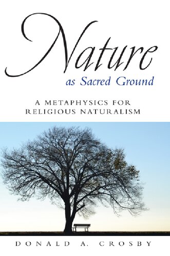 Nature as Sacred Ground: A Metaphysics for Religious Naturalism