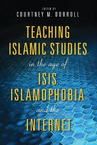 Teaching Islamic Studies in the Age of ISIS, Islamophobia, and the Internet