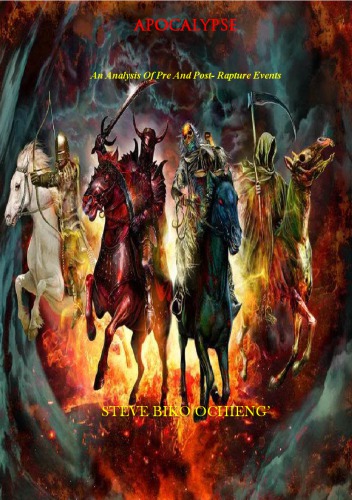 APOCALYPSE An Analysis of Pre and Post Rapture Events