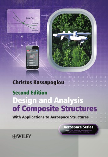 Design and Analysis of Composite Structures Christos Kassapoglou: With Applications to Aerospace Structures (2nd Edition)