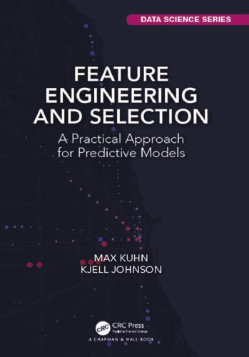 Feature Engineering and Selection: A Practical Approach for Predictive Models