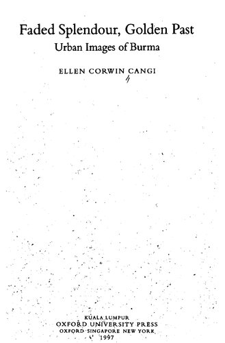 Faded Splendour, Golden Past: Urban Images of Burma