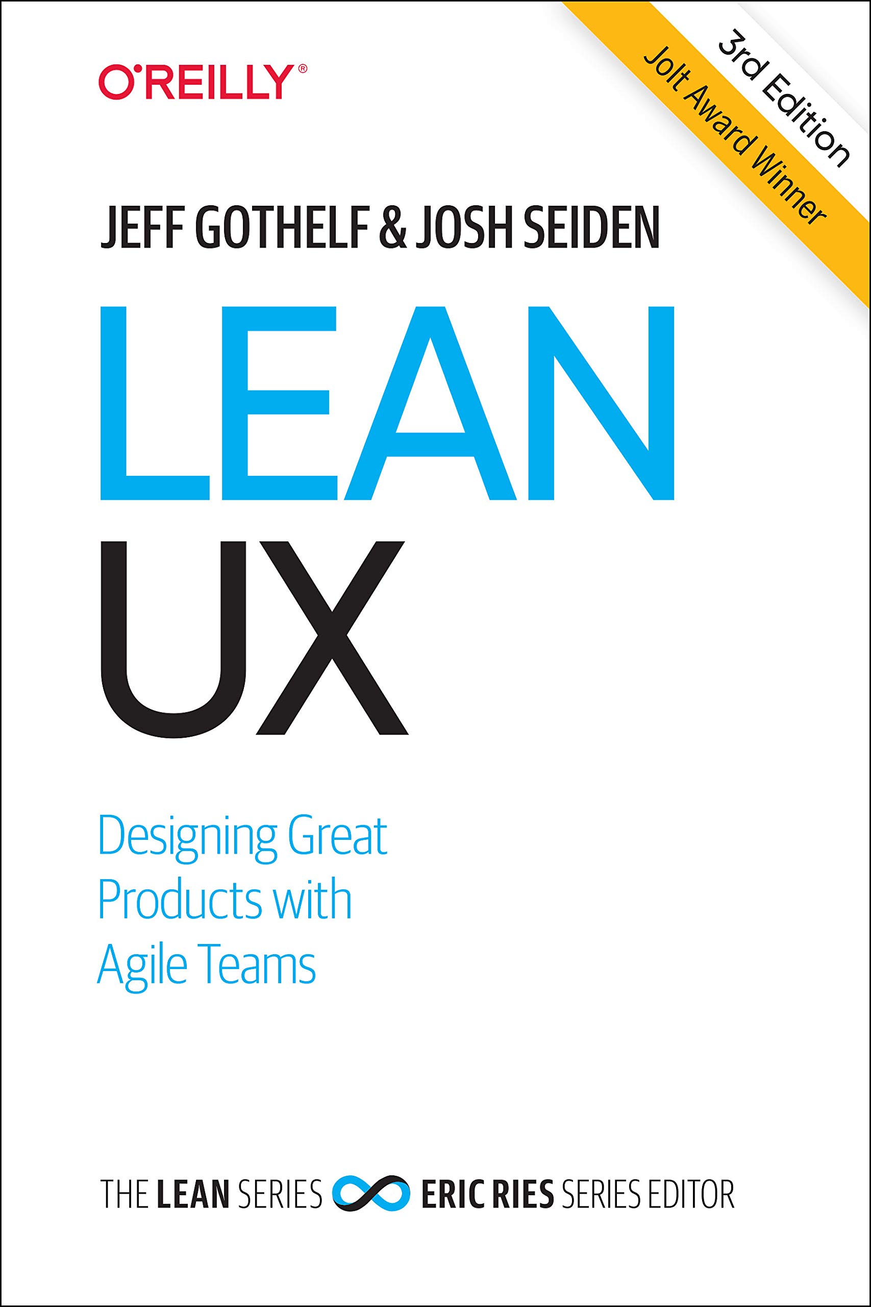 Lean UX: Creating Great Products with Agile Teams