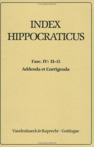 Index Hippocraticus: Fasc. 4 (P-O). Addenda Et Corrigenda