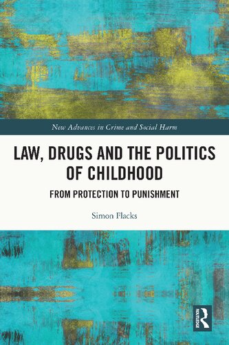 Law, Drugs and the Politics of Childhood: From Protection to Punishment