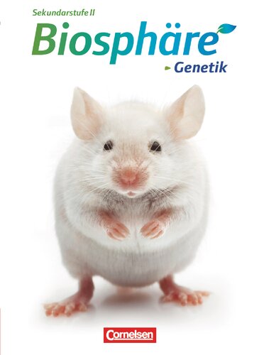 Biosphäre Themenheft Genetik. Sekundarstufe II. Westliche Bundesländer: Schülerbuch