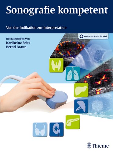 Sonografie kompetent: Von der Indikation zur Interpretation