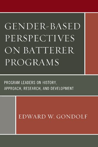 Gender-Based Perspectives on Batterer Programs: Program Leaders on History, Approach, Research, and Development