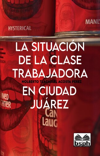 La situación de la clase trabajadora en Ciudad Juárez