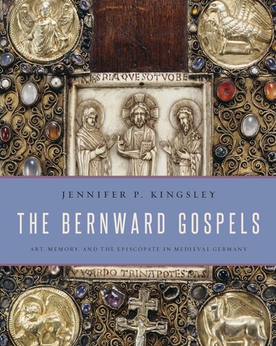 The Bernward Gospels: Art, Memory, and the Episcopate in Medieval Germany