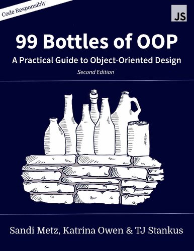 99 Bottles of OOP: A Practical Guide to Object-Oriented Design (JavaScript Edition)