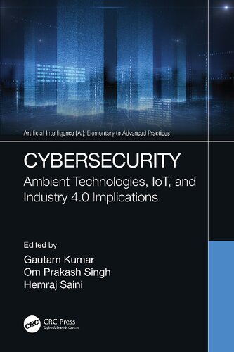 Cybersecurity: Ambient Technologies, IoT, and Industry 4.0 Implications