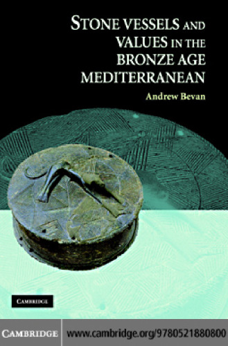 Stone Vessels and Values in the Bronze Age Mediterranean