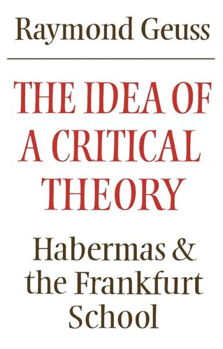 The Idea of a Critical Theory: Habermas and the Frankfurt School