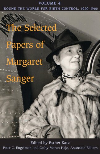 The Selected Papers of Margaret Sanger, Volume 4: 'Round the World for Birth Control, 1920-1966