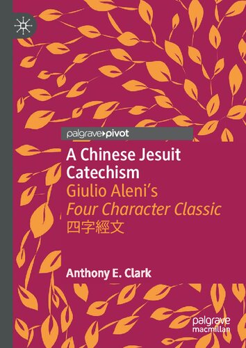 A Chinese Jesuit Catechism: Giulio Aleni's Four Character Classic 四字經文